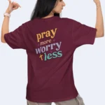 Pray More Worry Less – Christian T Shirt - Divine Mulberry