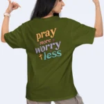 Pray More Worry Less – Christian T Shirt - Olive Glory