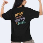 Pray More Worry Less – Christian T Shirt - Black