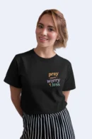 Pray More Worry Less – Christian T Shirt