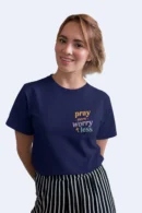 Pray More Worry Less – Christian T Shirt