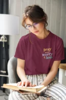 Pray More Worry Less – Christian T Shirt