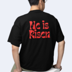 He is Risen – Christian T Shirt - Black